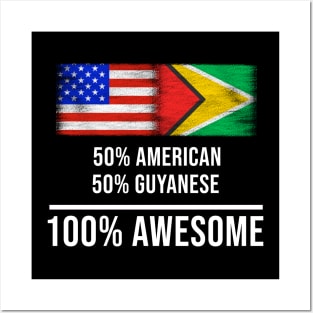 50% American 50% Guyanese 100% Awesome - Gift for Guyanese Heritage From Guyana Posters and Art